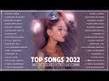 Billboard Hot 100 All Time 🪔 Maroon 5, Adele, Ariana Grande, Sia, Ava Max🪔Top Music Hits 2022