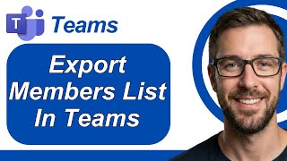 Details How To Export Members In MS-Teams Export Members In Microsoft Teams List  [2026 Guide] News