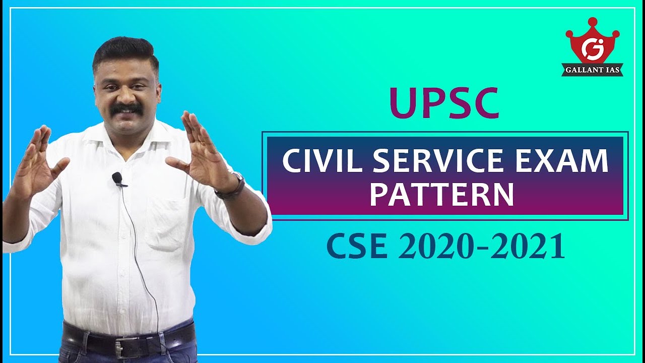 UPSC Civil Service Exam Pattern |CSE 2020-2021| Gallant IAS