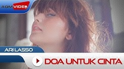 Ari Lasso - Doa Untuk Cinta | Official Video  - Durasi: 4:13. 