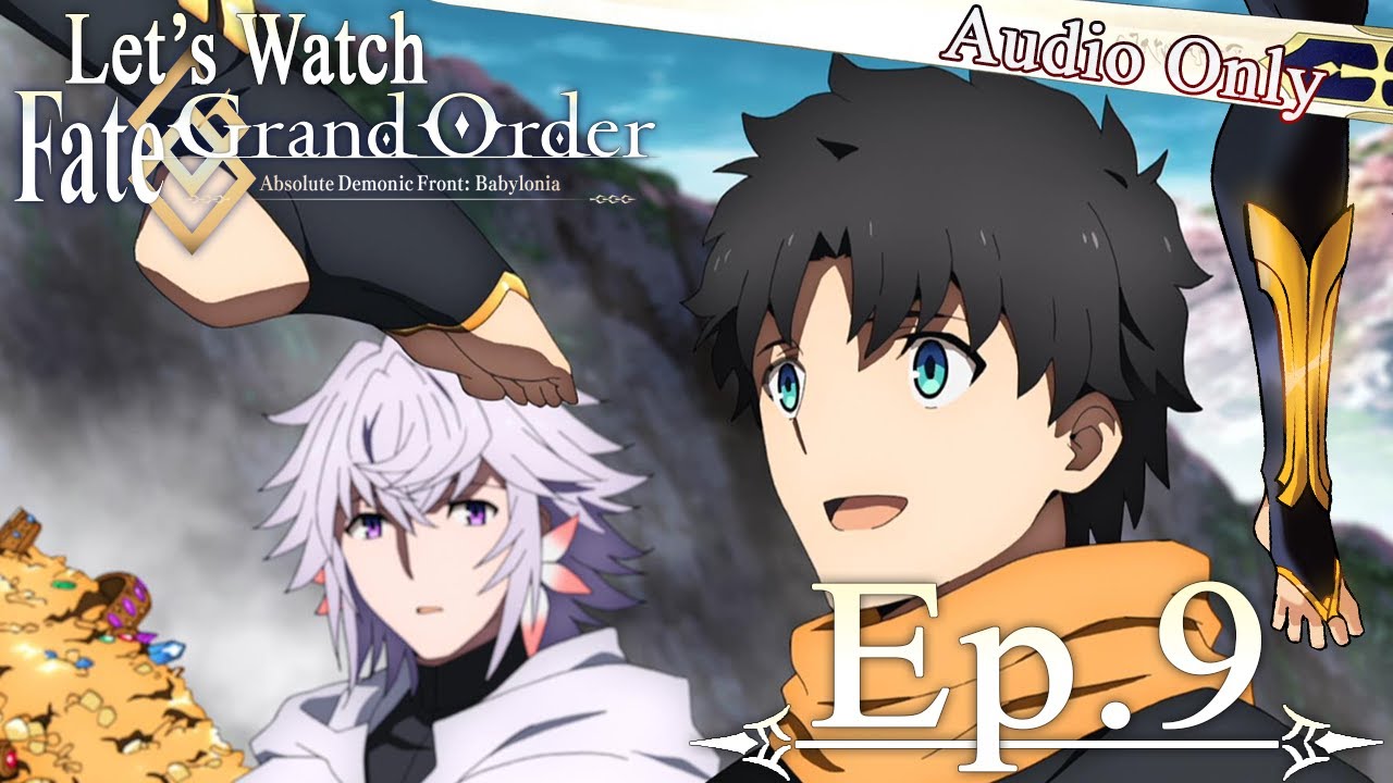 Let's Watch Fate/Grand Order Absolute Demonic Front: Babylonia