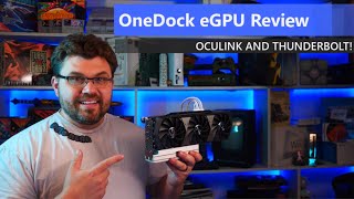 OneDock eGPU Review - Oculink AND Thunderbolt Support!?  Benchmarked against Desktop
