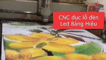 Video CNC Đục Lỗ Đèn Led Bảng Hiệu - Quảng Cáo Định Hướng