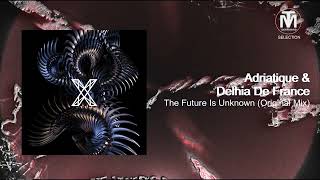 PREMIERE: Adriatique & Delhia De France - The Future Is Unknown (Original Mix) [X Recordings] Resimi