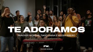 Video thumbnail of "Te Adoramos (feat. Tiago Viana & Melqui Ribeiro) | Praviver Worship (Iphone Recording)"