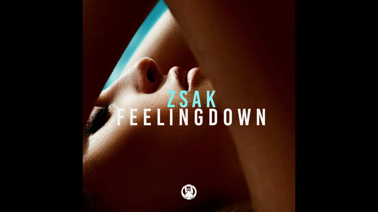 Watch Zsak - Feeling Down (Original Mix ) on YouTube Watch Zsak - Feeling Down (Original Mix ) on YouTube