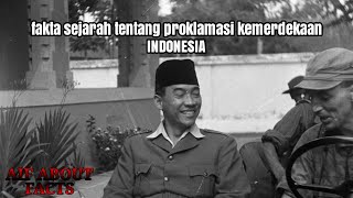 5 Fakta Sejarah Tentang Proklamasi Kemerdekaan Indonesia