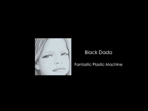 Ver Fantastic Plastic Machine / Black Dada - chorus: 堀込泰行/堀込高樹 (KIRINJI) / scratch: DJ Fumiya(RIP SLYME) en YouTube
