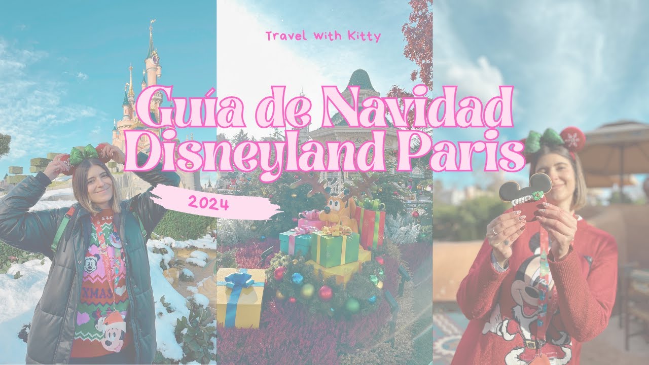 GUIA de la temporada de NAVIDAD 2024 de DISNEYLAND PARIS