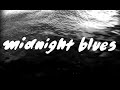 midnight blues MV