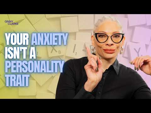 Your Anxiety Isn't a Personality Trait
