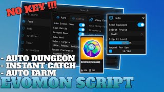 Evomon Script - NO KEY, Auto Farm, Instant Catch, Auto Boss, Dungeon & More!