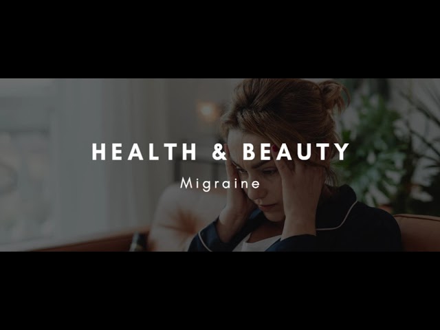 Health & Beauty: Migraine