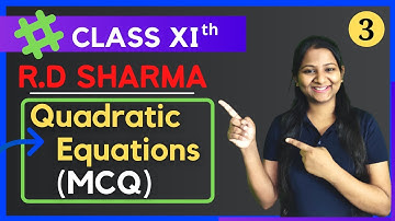 R.D Sharma Mcq solutions of class 11 Math (Quadratic Equations)