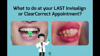 What Should you do at the LAST Invisalign Appointment?