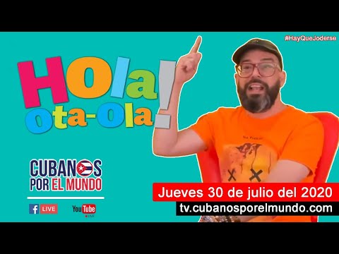 Alex Otaola en Hola! Ota-Ola en vivo por YouTube Live (jueves 30 de julio del 2020)