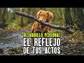 EL REFLEJO DE TUS ACTOS, Ser mejor persona, Reflexiones de Vida,