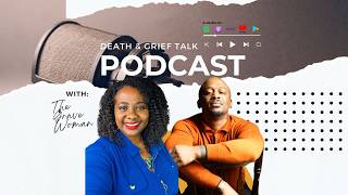 Death & Grief Talk Podcast w/ Darnell Lamont Walker