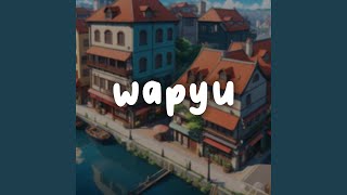 Wapyu (Sped Up Version)