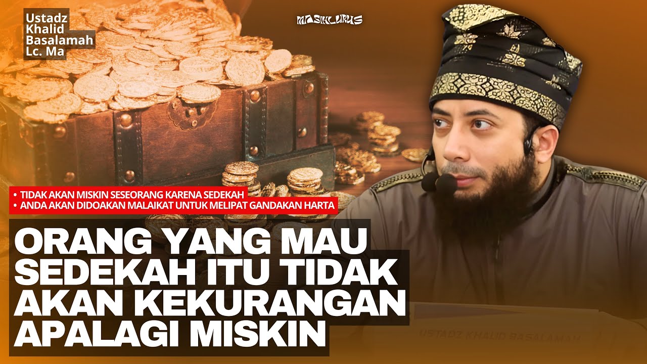ANDA TIDAK AKAN MISKIN KARENA SEDEKAH | Ustadz Khalid Basalamah