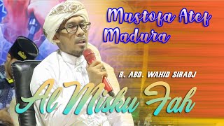 Mustofa Atef Madura - AL - MISKUFAH - KH. WAHID SIRADJ Majelisi Pemuda Bersholawat Attaufiq