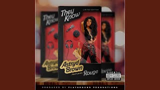 Watch Astryd Brown They Know feat Rouge video