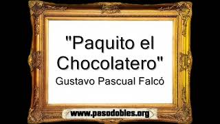 Paquito el Chocolatero - Gustavo Pascual Falcó [Pasodoble] chords