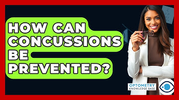 How Can Concussions Be Prevented? - Optometry Knowledge Base