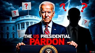 The US Presidential Pardon: The Shocking Reason Hunter Biden Was Pardoned By Joe Biden