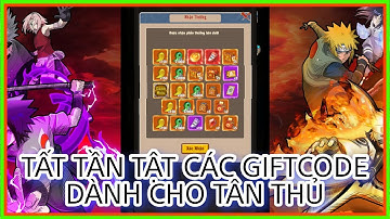Ninja Làng Lá : Truyền Kỳ | Tất tần tật các giftcode dành cho tân thủ và hướng dẫn nhập code