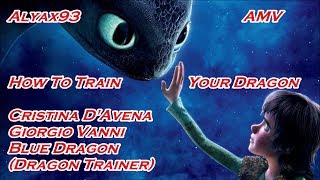 [Dragon Trainer AMV] Cristina DAvena ft. Giorgio Vanni - Blue Dragon (Testo)