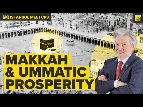 Muslims’ Rights in Makkah in Ummatic Prosperity | Jamel Akbar | Istanbul Meetups