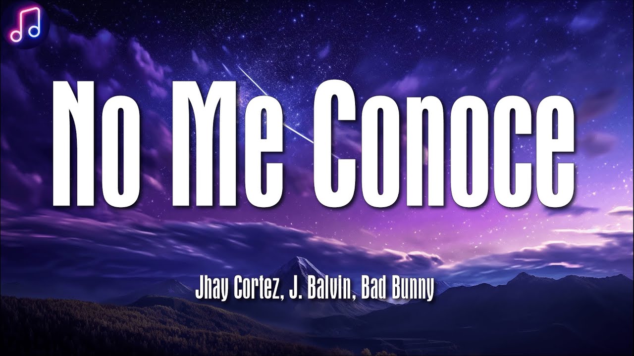 Jhay Cortez, J Balvin, Bad Bunny ╸No Me Conoce Remix | Letra/Lyrics