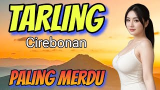 TARLING CIREBONAN PALING MERDU - LAGU TARLING PALING VIRAL - ALBUM LAGU TARLING TERLARIS - JUARA