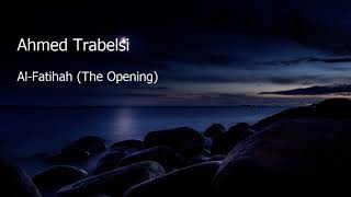 Ahmed Trabelsi  Surah Al Fatihah The Openingاحمد الطربليسي  سورة  الفاتحة