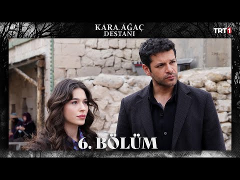 Kara Ağaç Destanı 6. Bölüm @trt1