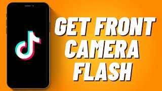 How to Get Front Camera Flash on Tiktok (2023) screenshot 5