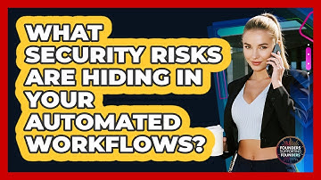 What Security Risks Are Hiding In Your Automated Workflows? - Founders Supporting Founders