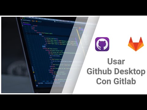 Github - Usar Github Desktop con Gitlab
