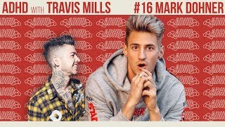 Mark Dohner Gets Uncomfortable | ADHD w/Travis Mills #16