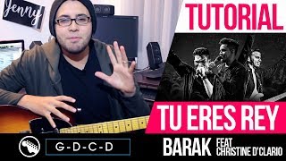 TUTORIAL | Tu eres rey - Barak Feat Christine d'clario  | Intro | Acordes | Puente |Solo chords