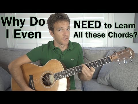 Why Do I Even NEED to Learn all These Guitar Chords?!