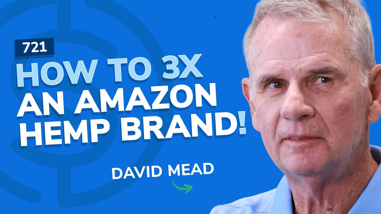 #721 - How to 3X an Amazon Hemp Brand!