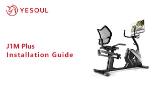Yesoul Support: J1M Plus Recumbent Exercise Bike Installation Guide