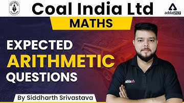 COAL INDIA LIMITED | MATHS |  Expected Arithmetic Questions | By Siddharth Srivastava