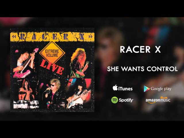 Racer X - She Wants Control