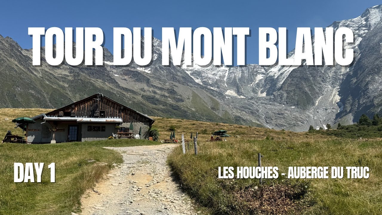 Tour du Mont Blanc Day 1 (Les Houches to Auberge du Truc)