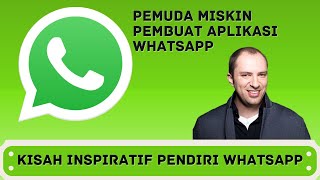 Kisah Inspiratif Sang Pendiri Whatsapp , Pemuda Miskin yang pantang menyerah