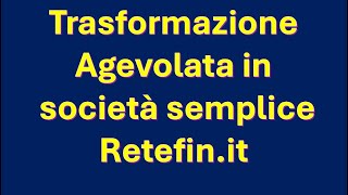 Trasformazione Agevolata 2025 In Società Semplice - La Guida Strategica Di Retefin.it