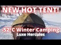 New hot tent  luxe hercules  minus 52c 616f winter camping